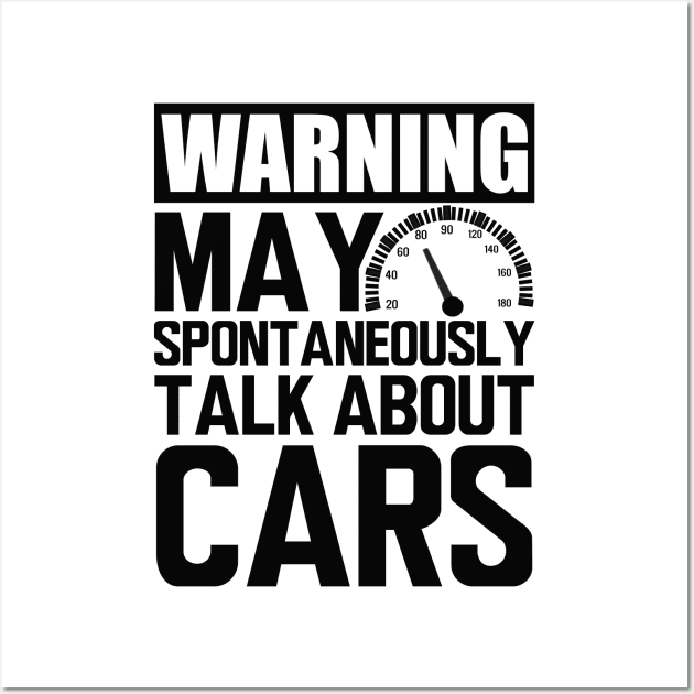 Car - Warning may  spontaneously talk  about  cars Wall Art by KC Happy Shop